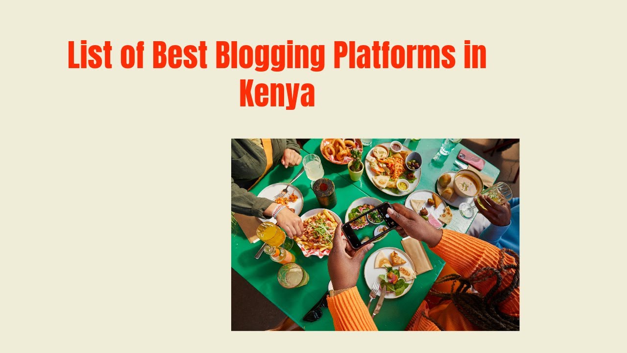 List of Best Blogging Platforms in Kenya (#050)