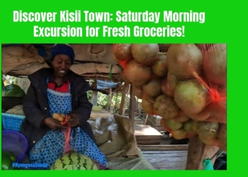 Discover Kisii Town: Saturday Morning Excursion for Fresh Groceries! (#034)