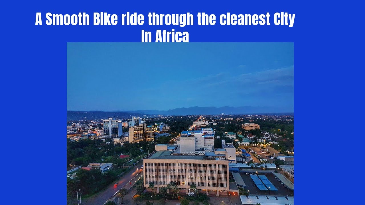 A Smooth Bike ride through the cleanest City In Africa (#031)