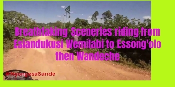 Breathtaking Sceneries riding from Esiandukusi Wemilabi to Essong’olo then Wandeche (#006)
