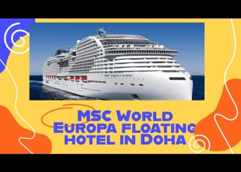 Witness the Grand Arrival of MSC World Europa in Doha: Ready for 2022 World Cup 4K (#003)