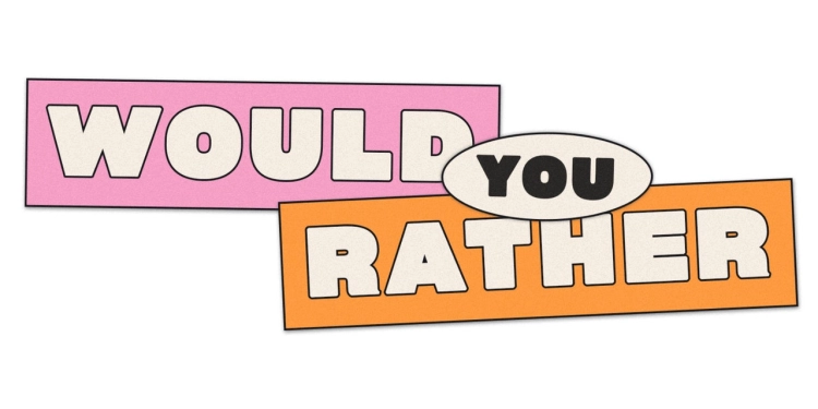 80 of the Best Would-You-Rather Prompts (Questions)