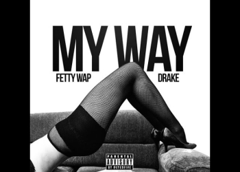 Fetty Wap Ft. Drake My Way Remix