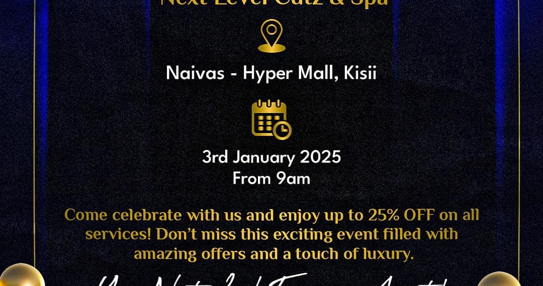 Next Level Cutz & Spa Kisii Town Grand Opening 2025