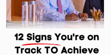 12 Signs You’re on Track to Achieve Your Goals