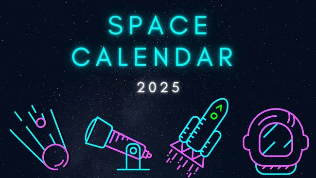 2025 Space Calendar: Rocket Launches, Missions, and Skywatching Events ๐๐ญ