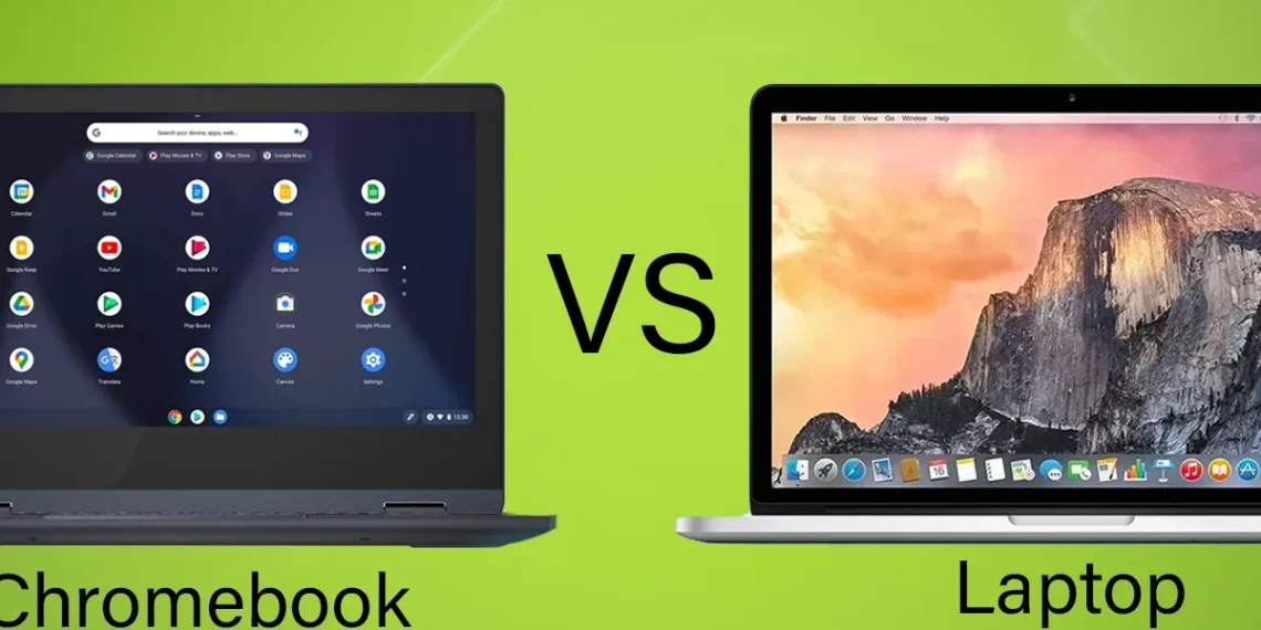 Chromebook vs Laptop: Which One Fits You Best?