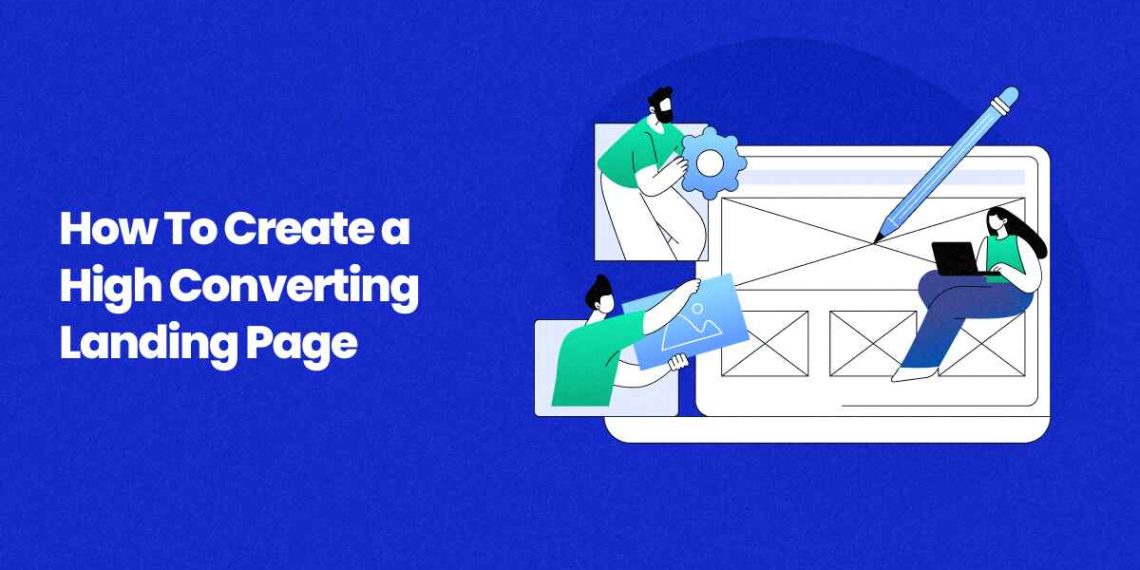 How to Create a High-Converting Landing Page