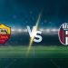Roma vs Bologna Prediction, Preview, Lineups, Tips and Odds on August 23, 2025