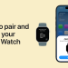 How to Pair and Set Up Your Apple Watch – Easy Setup Guide