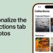 How to Personalize the Collections Tab in Photos on iPhone – Customization Tips