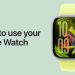 How to Use Your Apple Watch: A Complete Guide for Beginners