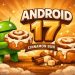 Android 17 Beta 1 Rolling Out Soon: Google Confirms
