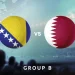 Bosnia vs Qatar Preview: Group B Survival Test